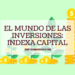 El mundo de las Inversiones: Indexa Capital