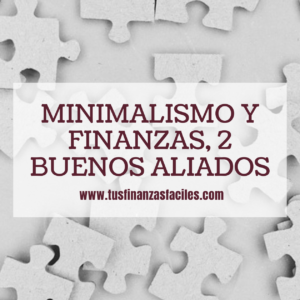 MINIMALISMO Y FINANZAS 2 BUENOS ALIADOS